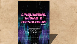 Lançada nova coletânea sobre Linguagens, Mídias e Tecnologias