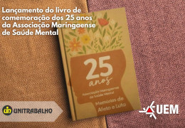 UEM resgata a trajetória da Associação Maringaense de Saúde Mental 