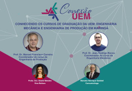 Conexão UEM destaca cursos de Engenharia Mecânica e de Produção